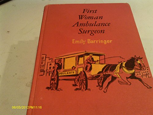 First woman ambulance surgeon, Emily Barringer B0006AXQVY Book Cover