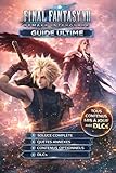 guide final fantasy 12 zodiac age  Final Fantasy VII Remake 2026 Guide Complet Définitif: Soluce Complète, Quêtes Annexes, Contenu Optionnel, Dlc, Objets à Collectionner Et Objets Cachés