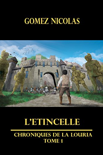 Télécharger L'Etincelle (Chroniques de la Louria t. 1) PDF