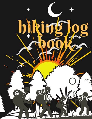 hiking log book: get prepared for your daily hiking,prompts and