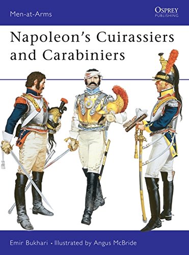 Napoleon's Cuirassiers and Carabiniers Napoleon's Cuirassiers and Carabiniers