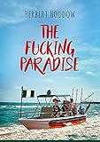 The Fucking Paradise - Herbert Hoddow 