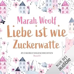 Liebe ist wie Zuckerwatte Audiolibro Por Marah Woolf arte de portada