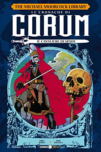 Le Cronache Di Corum. Il Cavaliere Di Spade (Vol. 1)