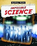 Impossible Science (Mystery Files)