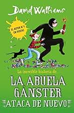 La increíble historia de... - La abuela gánster ataca de nuevo (Colección David Walliams)