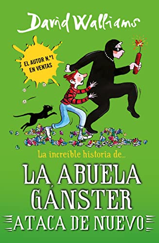 La increíble historia de... - La abuela gánster ataca de nuevo (Colección David Walliams)