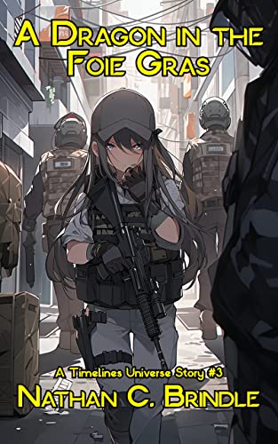 A Dragon in the Foie Gras (Timelines Universe Book 3) by [Nathan C. Brindle]