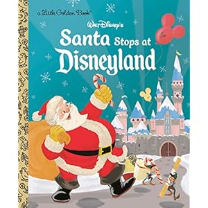 Santa Stops at Disneyland (Disney Classic) (Little Golden Book)