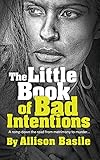 The Little Book of Bad Intentions: A romp down the road from matrimony to murder...