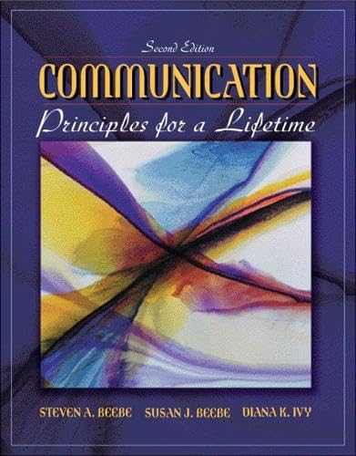 Communication: Principles for a Lifetime, Second Edition - Steven A. Beebe