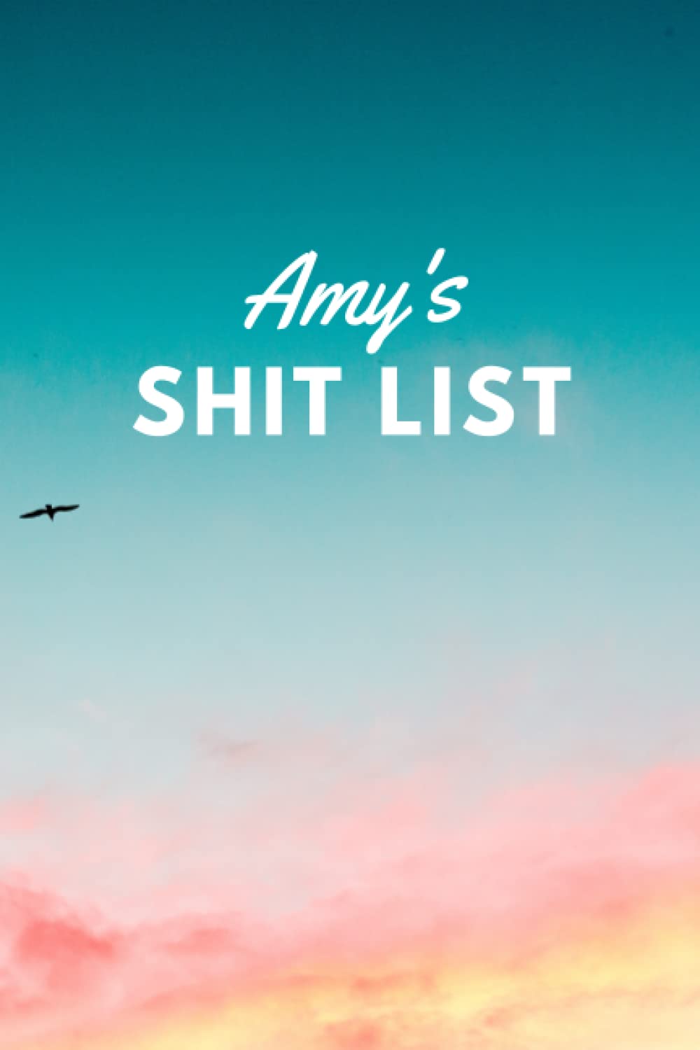 Amy's Shit List: Personalised Name Journal for Amy - Lined Notebook Birthday Present for Amy - 6x9 inches - 110 pages