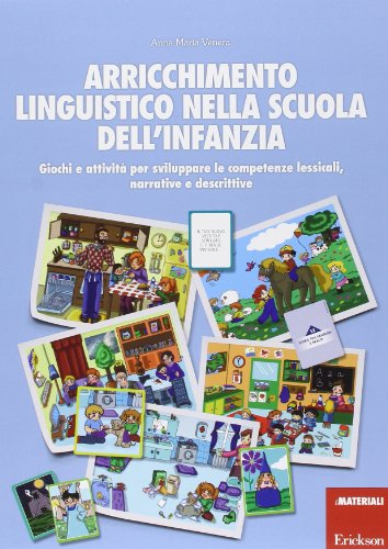 Arricchimento Linguistico Nella Scuola Dell'infanzia. Giochi E Attività Per Sviluppare Le Competenze Lessicali, Narrative E Descrittive - 3