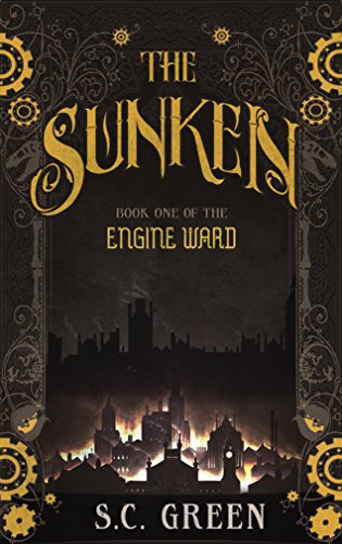 The Sunken: a dark steampunk fantasy (Engine Ward