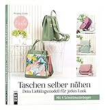 Taschen selber nähen: Dein Lieblingsmodell für jeden Look. Mit 4 Schnittmusterbogen (mitp Kreativ)