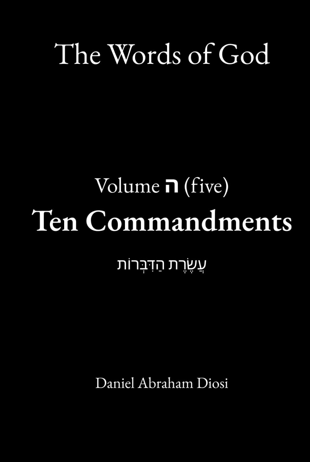 The Words of God: Volume Five: Ten Commandments