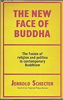 The New Face of Buddha: the Fusion of Religion and Politics in Contemporary Buddhism. B000HQMQDG Book Cover