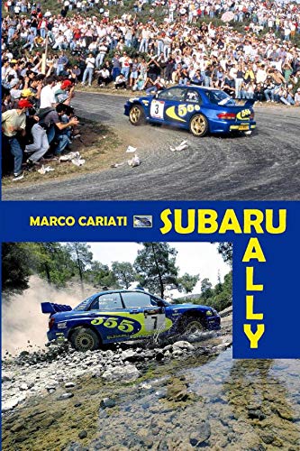Subaru Rally: La storia sportiva della Casa delle Pleiadi nel WRC e in Italia (Storie di Rally) (Italian Edition)