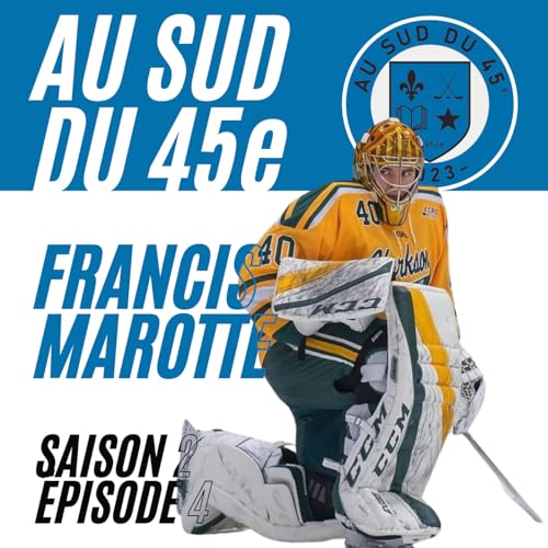 S2 : E4 - Francis Marotte
