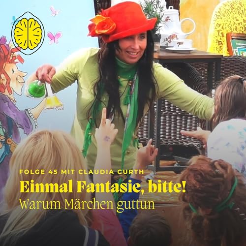 Einmal Fantasie, bitte! - Warum M&auml;rchen guttun