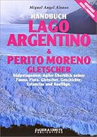 Handbuch Lago Argentino & Perito Moreno Gletscher 1879568802 Book Cover