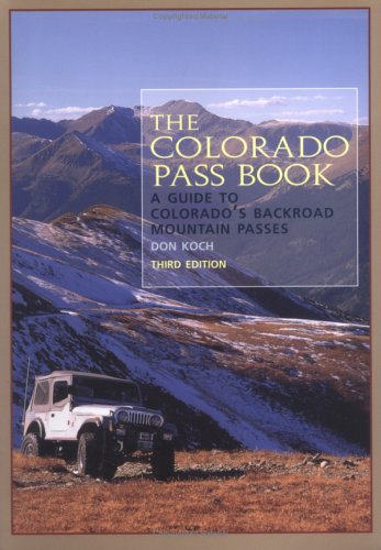 The Colorado Pass Book: A Guide to Colorado's Backroad Mountain Passes (The Pruett Series)