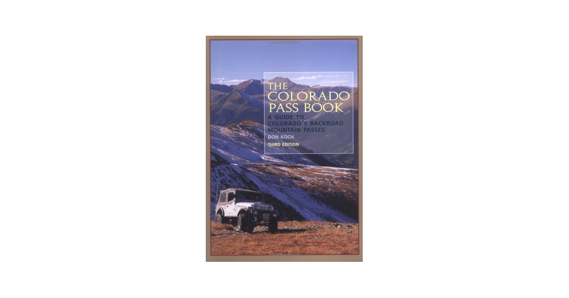 The Colorado Pass Book: A Guide to Colorado's Backroad Mountain ...