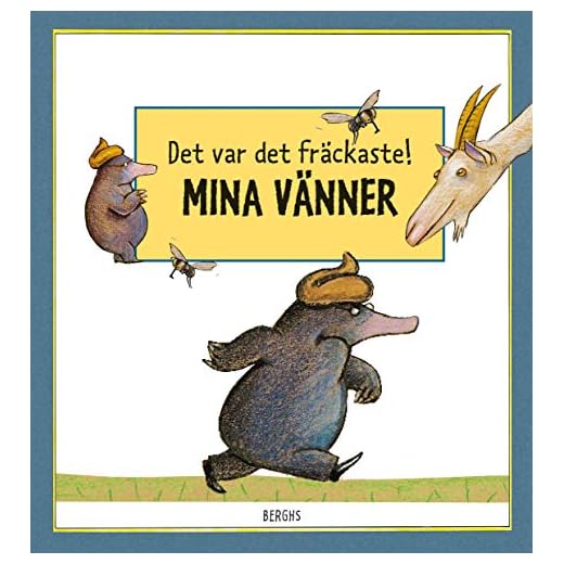 Det var det fräckaste! Mina vänner
