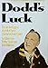 Dodd's Luck