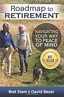 Roadmap to Retirement: Navigating Your Way to Peace of Mind 1978274351 Book Cover