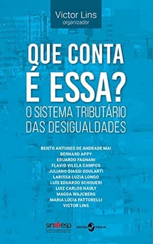 Que Conta É Essa? o Sistema Tributário das Desigualdades