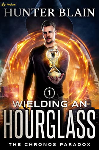 Wielding an Hourglass: A Time Travel Thriller (The Chronos Paradox Book 1)