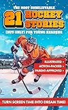 The Most Unbelievable Hockey Stories for Young Readers: 21 Inspirational Tales Every Fan Should Know - Discover Incredible Hockey Facts About The ... Ultimate Hockey Gift for Kids & Young Fans)