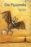 Die Pipistrellis - Eveline Hasler Józef Wilkon 