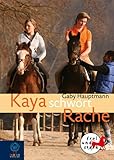Kaya schwört Rache: Kaya - frei und stark, Bd. 8 - Gaby Hauptmann 