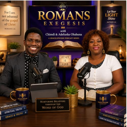 ROMANS EXEGESIS EP. 30- The Missing Manifestation in Modern Christianity