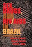 Sex, Drugs, And Hiv/aids In Brazil