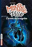 Monstreville, Tome 02: L'armée des araignées