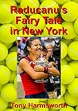 Raducanu's Fairy Tale in New York
