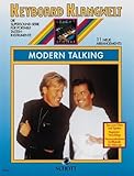 Keyboard Klangwelt: Modern Talking mit Bleistift - 11 beliebte Songs u.a. mit Cheri, Cheri Lady und You CAN Win IF You Want für Keyboard leicht arrangiert (Noten/Sheet Music)