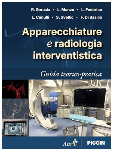  Apparecchiature e radiologia interventistica. Guida teorico-pratica