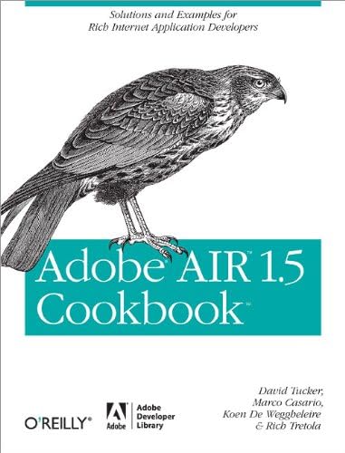 Adobe AIR 1.5 Cookbook: Solutions and Examples for Rich Internet Application Developers 1st Edition