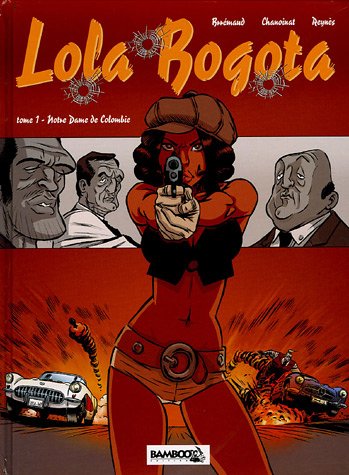 Lola Bogota, Tome 1 : Notre Dame de Colombie