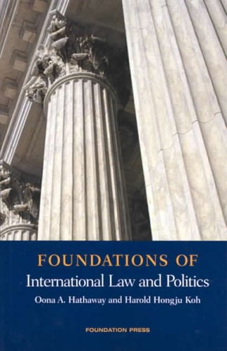Foundations Of International Law : Hathaway, Oona Anne, Koh, Harold ...