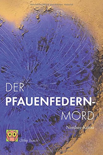 Der Pfauenfedernmord: Nordsee-Krimi