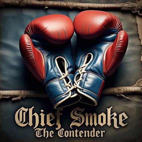 Spiele The Contender von Chief Smoke auf Amazon Music ab