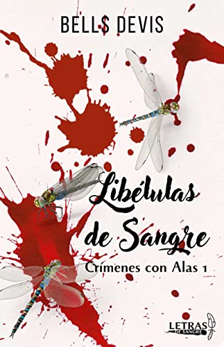 Libélulas de Sangre (Crímenes con Alas nº 1)