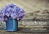  Sieben Wochen Einfach sein. Der Fastenkalender aus dem Kloster