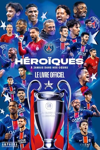 Héroïques - A jamais dans nos coeurs: Le livre officiel du Paris Saint-Germain