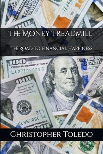 The Money Treadmill: The Road to Financial Happiness